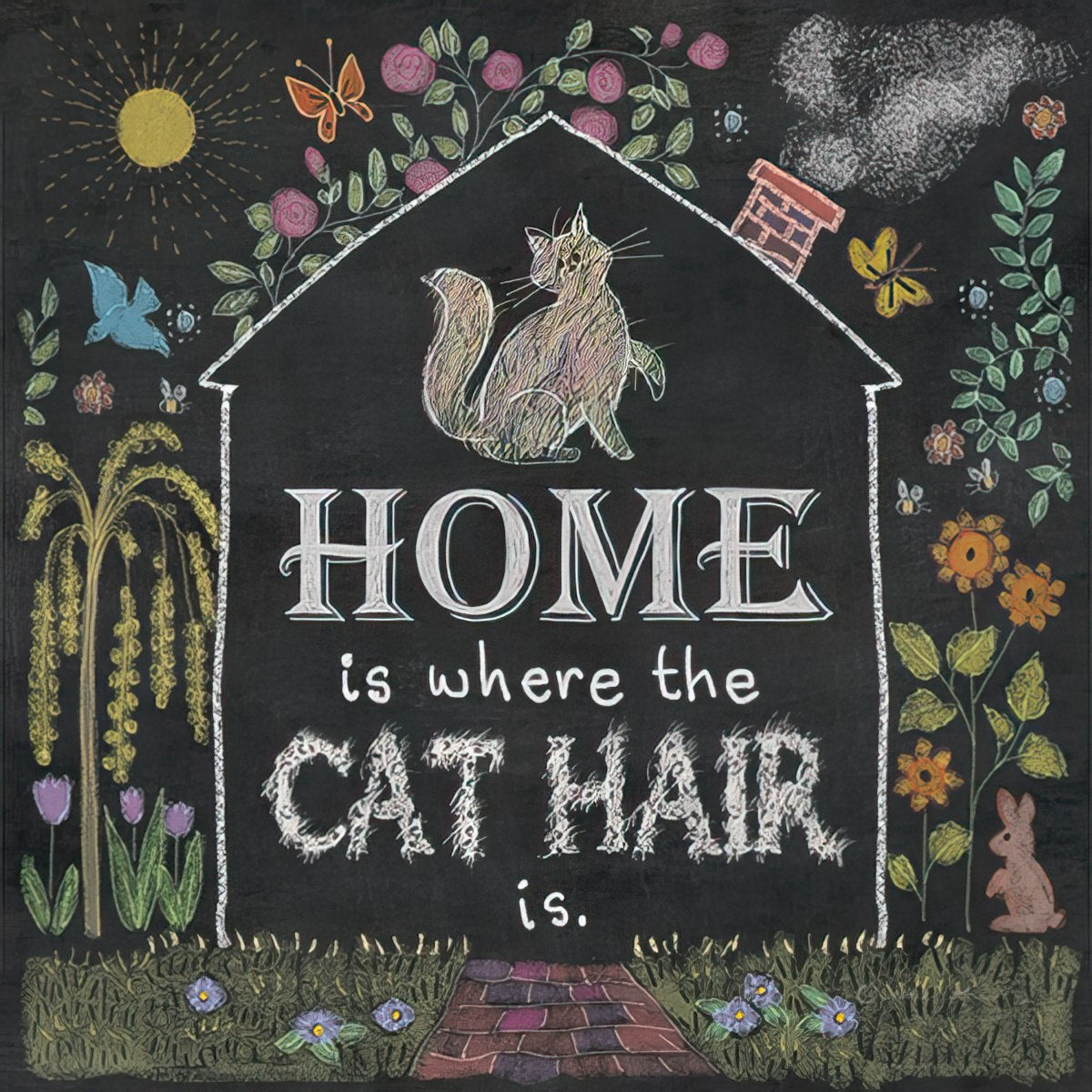 Home is where the cat hair is.
