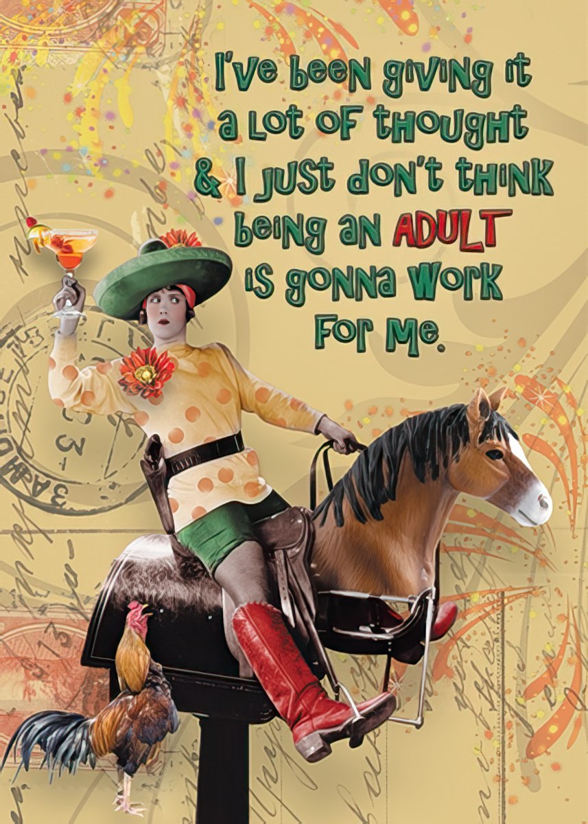 Humorous magnet featuring a vintage-style illustration of a woman in a green sombrero riding a toy horse, holding a cocktail. A rooster is nearby. Text reads: "I've been giving it a lot of thought & I just don't think being an ADULT is gonna work for me."