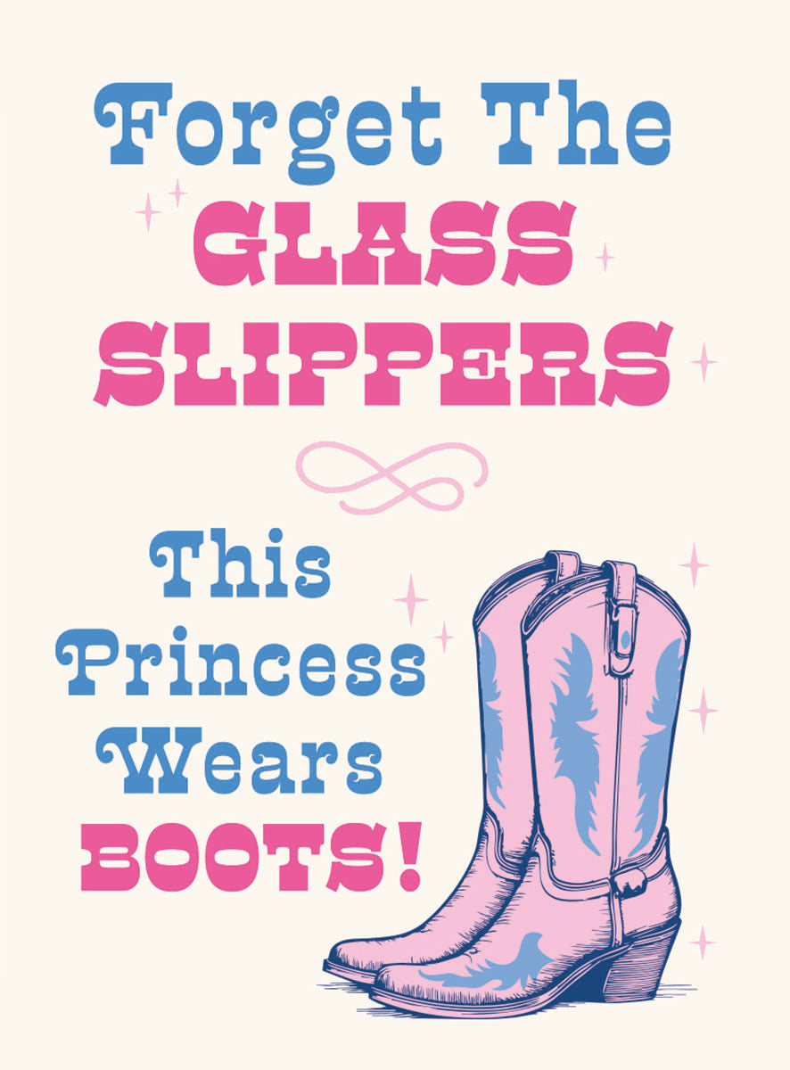 'Forget The Glass Slippers This Princess Wears Boots!' magnet with pink and blue cowboy boots graphic on a cream background.