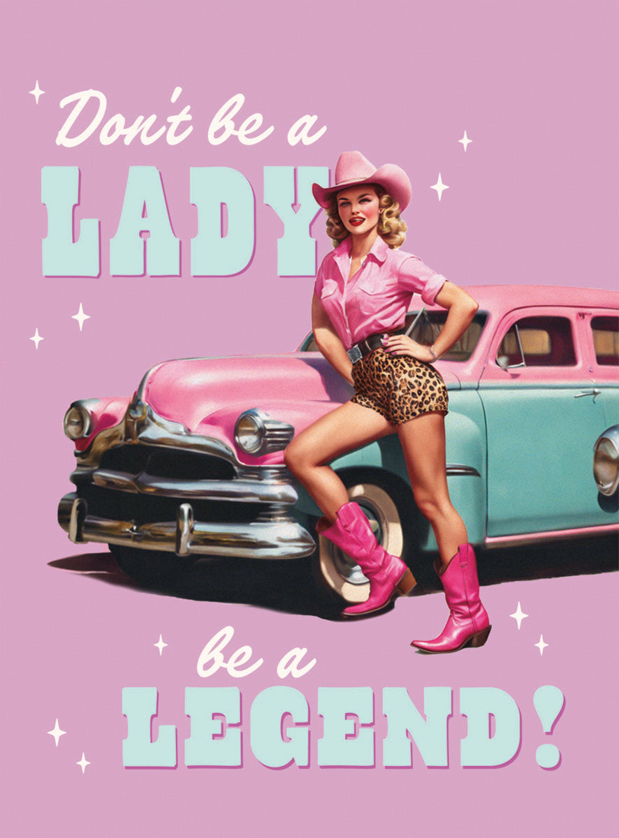 Don't Be A Lady Be A Legend! Magnet