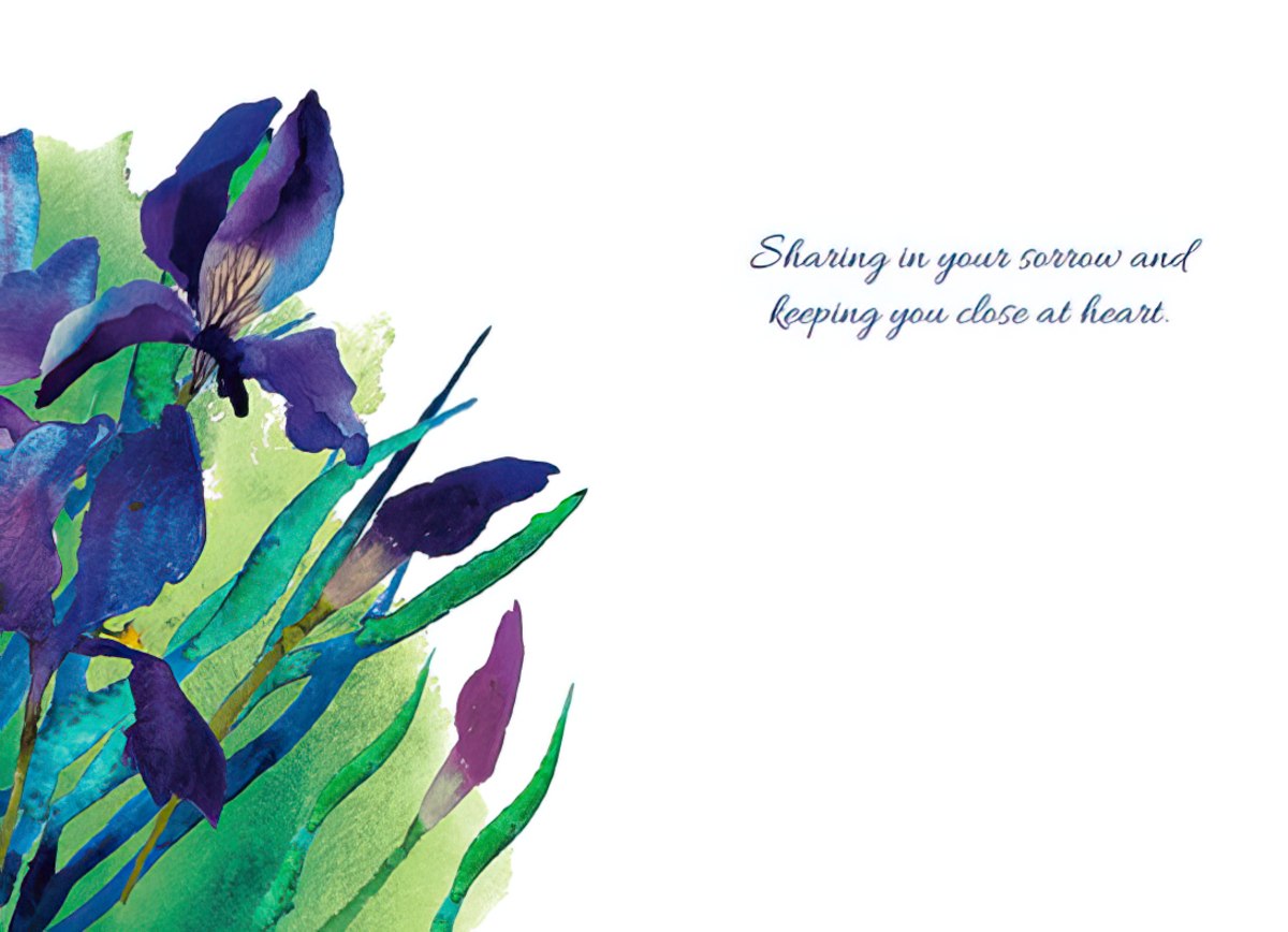 Inside of a serene sympathy card, showing watercolor irises and the message 'Sharing in your sorrow and keeping you close at heart'.