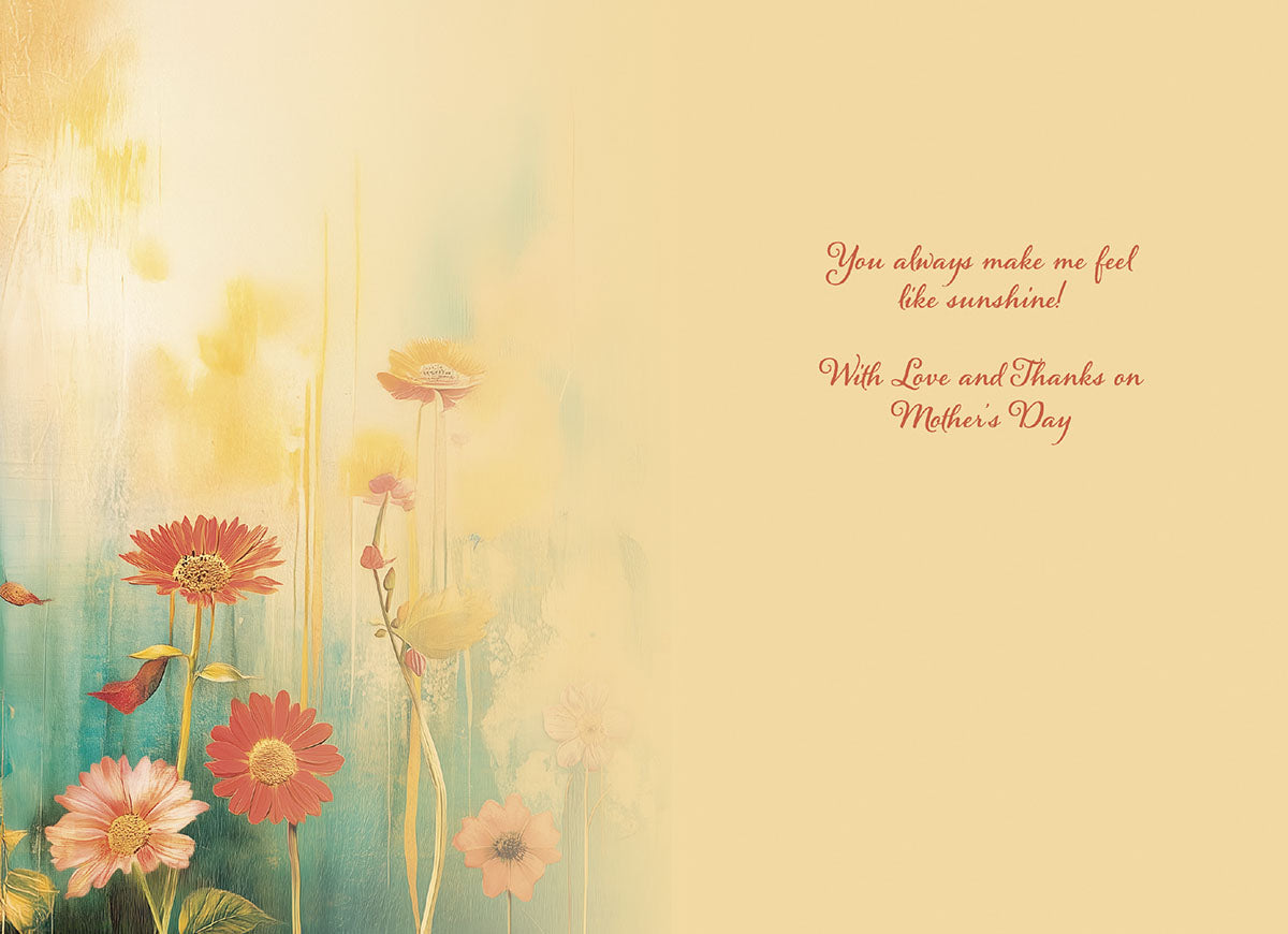 Inside of a Mother's Day card with the message: "You always make me feel like sunshine! With Love and Thanks on Mother's Day."