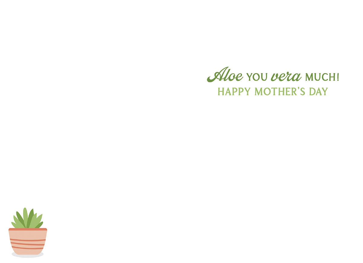 Inside of a Mother's Day card with a small plant and text 'Aloe you vera much! HAPPY MOTHER'S DAY'.