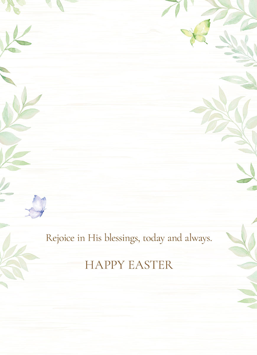 Inside of a 'He is Risen' Easter card with the message 'Rejoice in His blessings, today and always. HAPPY EASTER'.