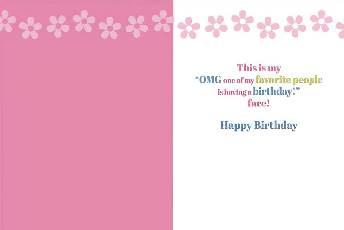 Pink birthday card interior with flower border and text: 'OMG one of my favorite people is having a birthday!' Happy Birthday.