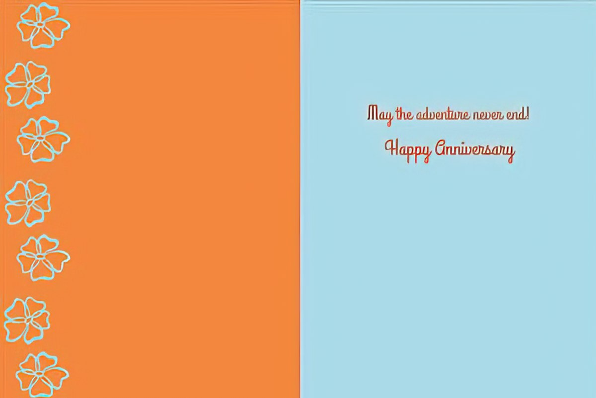 Inside of an anniversary greeting card with "May the adventure never end! Happy Anniversary" text on a blue and orange background.