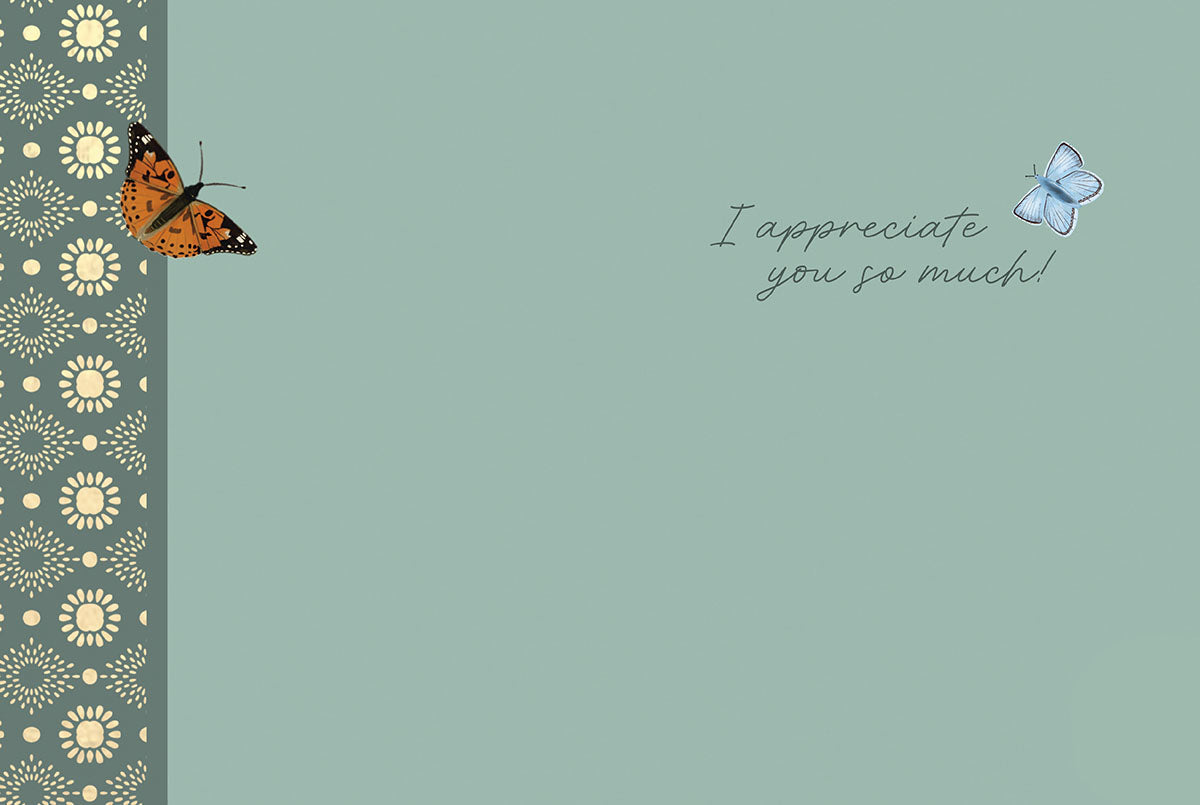 Inside view of a thank you card with a monarch butterfly, a blue butterfly, and the message 'I appreciate you so much!'.