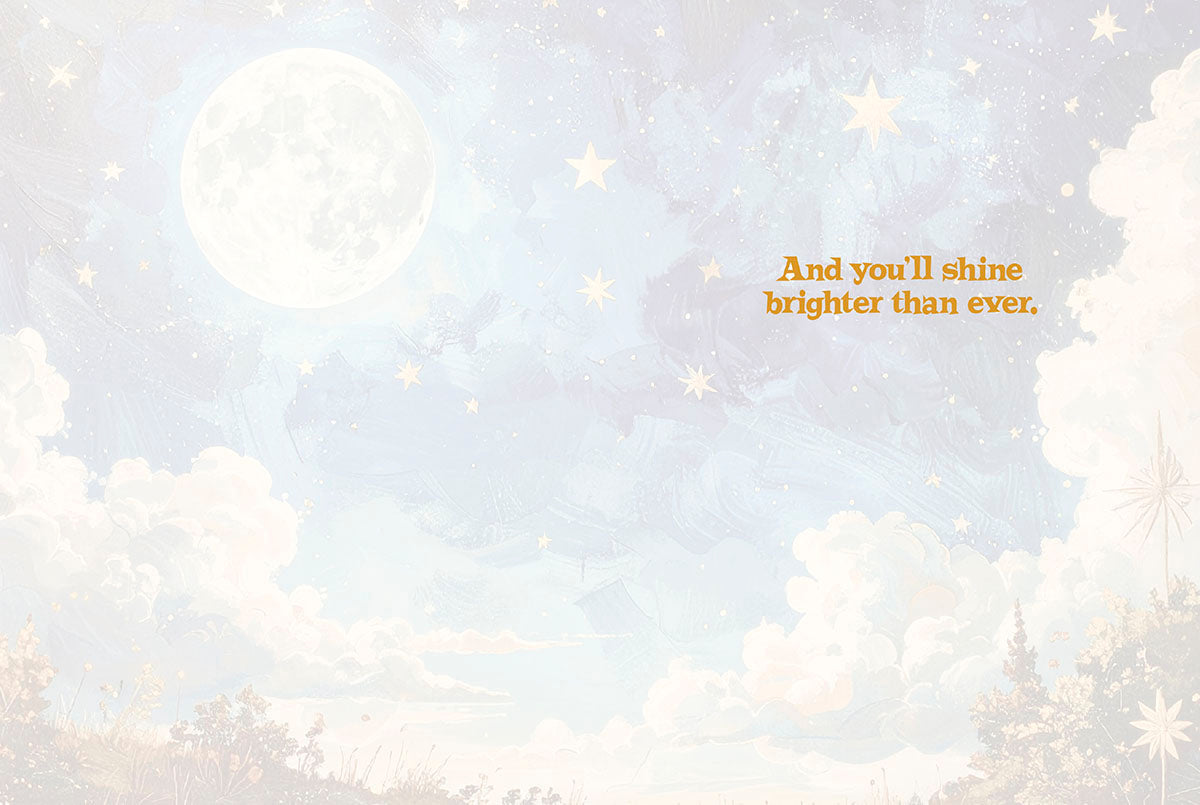 Inside of a greeting card with a full moon, stars, and clouds on a light sky. Text: And you'll shine brighter than ever.