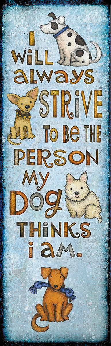 Artistic bookmark featuring three cartoon dogs and the quote 'I will always strive to be the person my dog thinks I am' on a blue textured background.