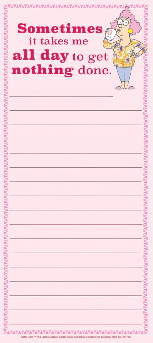 Sometimes it takes me ALL DAY to get NOTHING done. Magnetic List Pad