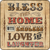 Bless this Home With Endless Love and Laughter