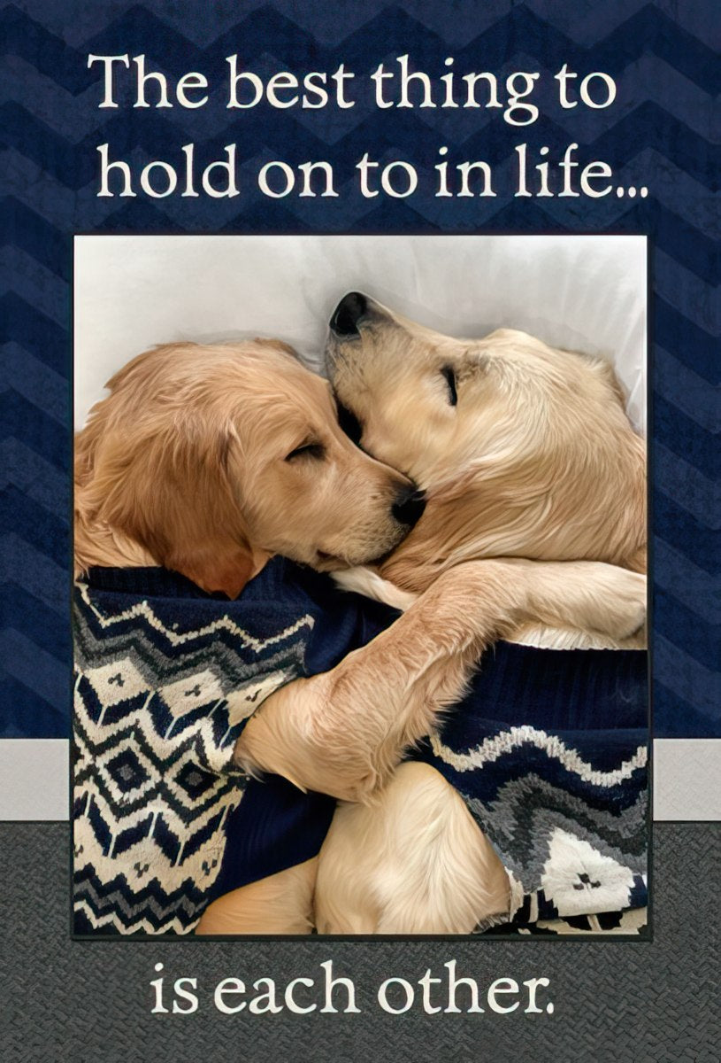 The best thing to hold on to in life... is each other. Magnet