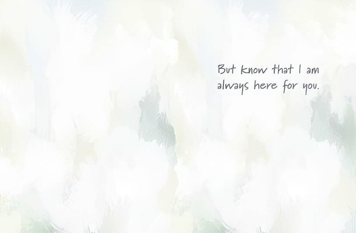 Inside of the sympathy card, conveying support with "But know that I am always here for you" on a soft, light background.