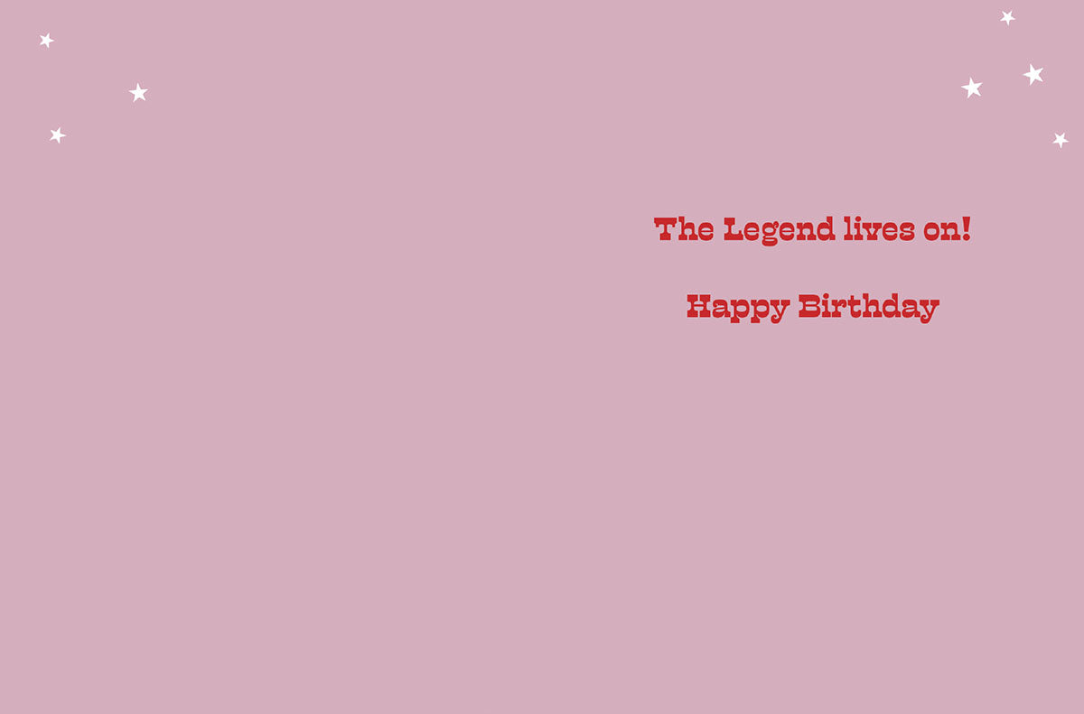 Inside of a pink birthday card with red text: The Legend lives on! Happy Birthday, surrounded by small white stars.