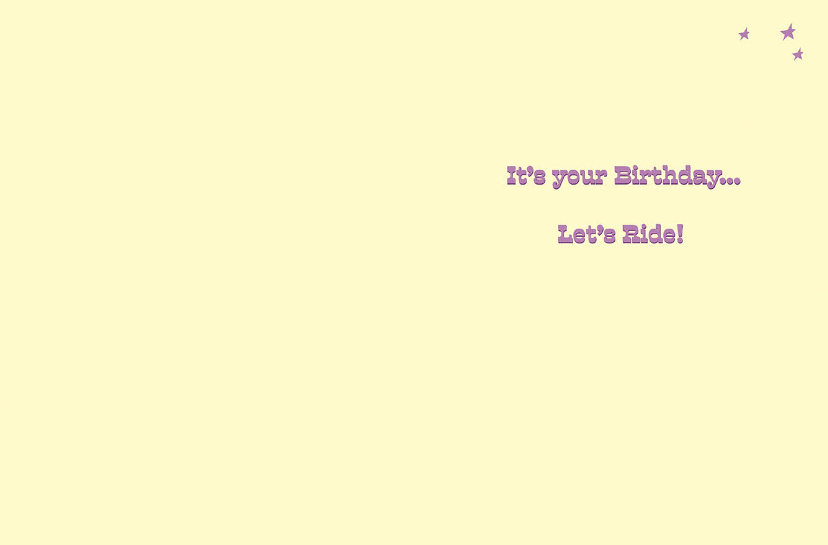 Inside of a sassy birthday card showing 'It's your Birthday... Let's Ride!' text on a light yellow background.