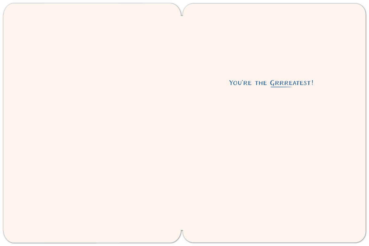Inside of the 'Papa Bear' greeting card showing the message 'YOU'RE THE GRRReatest!' in blue text on a cream background.