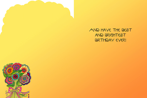 Inside of an inspiring birthday card, displaying a bright orange and yellow gradient background with the message 'AND HAVE THE BEST AND BRIGHTEST BIRTHDAY EVER!' and a small matching floral design.
