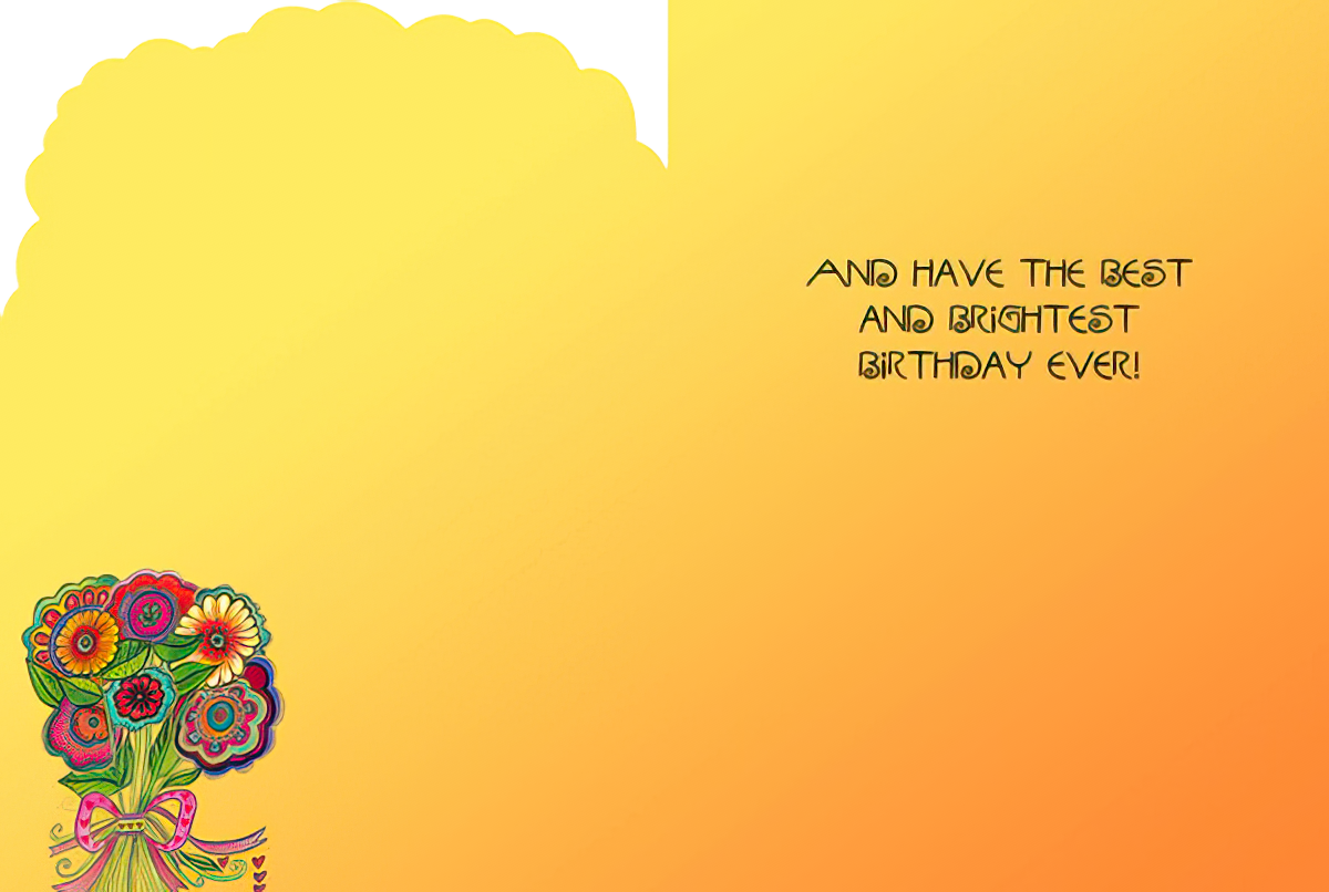 Inside view of an uplifting birthday greeting card, displaying a warm yellow-orange gradient background with the text 'AND HAVE THE BEST AND BRIGHTEST BIRTHDAY EVER!' and a small floral motif.