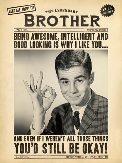 Vintage newspaper-style greeting card for brother, featuring a retro man giving an OK sign and humorous 'Legendary Brother' headline.