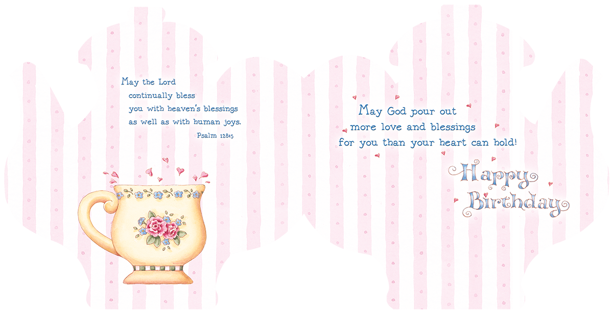 Inside of a religious birthday greeting card displaying heartfelt blessings, a Bible verse (Psalm 128:5), and 'Happy Birthday' alongside a matching watercolor teacup illustration on a pink and white striped background.
