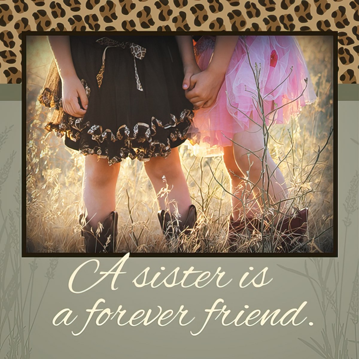 A sister is a forever friend.