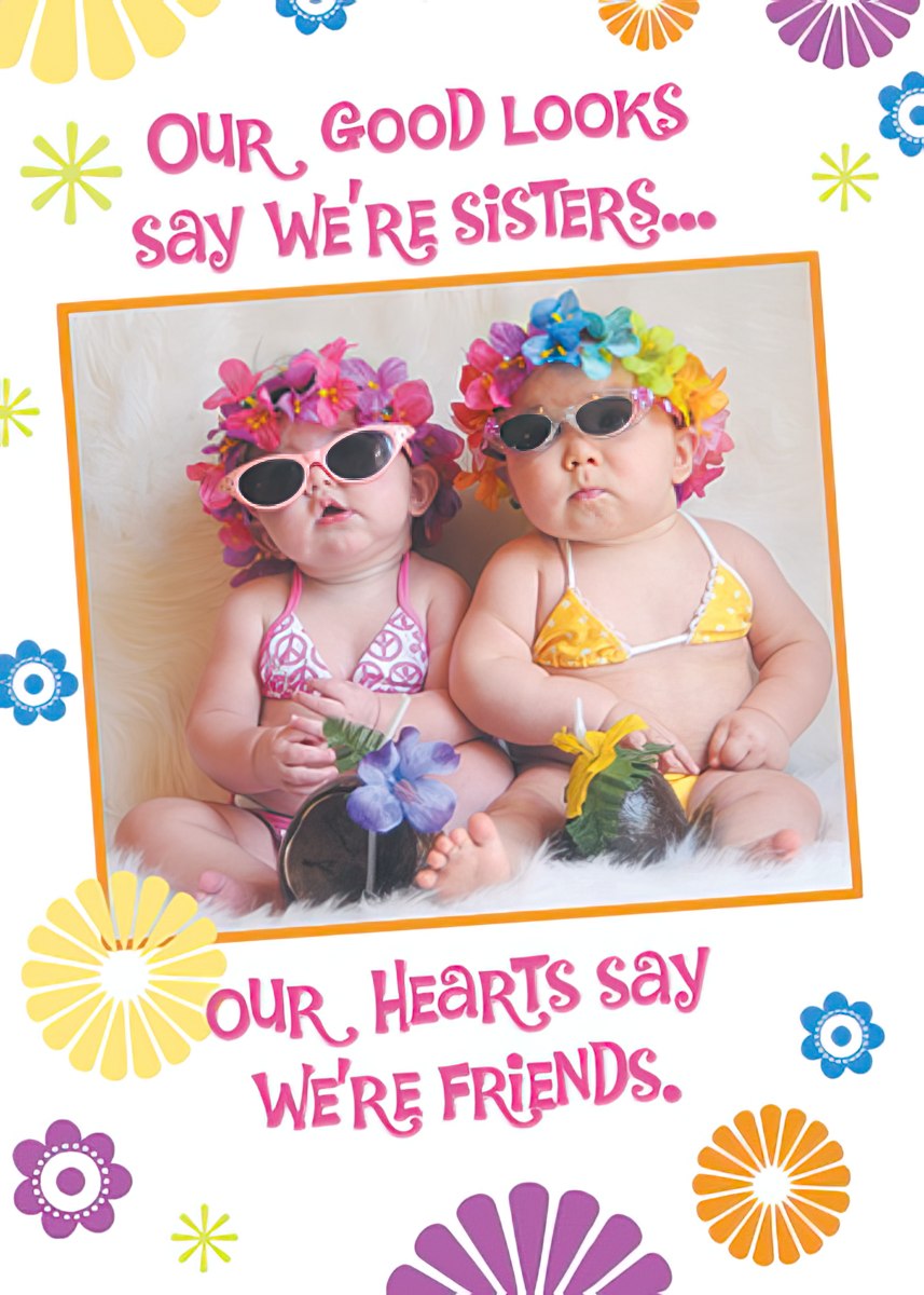 Whimsical refrigerator magnet featuring two adorable babies in pink and yellow bikinis, wearing stylish sunglasses and colorful flower crowns. The magnet design includes the heartwarming quote: 'Our good looks say we're sisters... Our hearts say we're friends.' This charming keepsake celebrates friendship and sisterly bonds, making it an ideal gift for a best pal or beloved sibling, adding a touch of humor and affection to any metal surface.