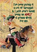 Vintage-style funny magnet featuring a woman in a green sombrero and red boots riding a bucking horse prop, holding a cocktail. Text reads: 'I've been giving it a lot of thought & I just don't think being an ADULT is gonna work For Me.' Perfect humor for anti-adulting sentiments and quirky fridge decor.