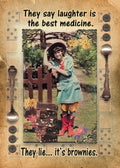 Vintage-style funny fridge magnet featuring a smiling woman, a stack of brownies, and the humorous quote 'They say laughter is the best medicine. They lie... it's brownies.' Perfect for kitchen or office decor and a great gift for chocolate lovers.