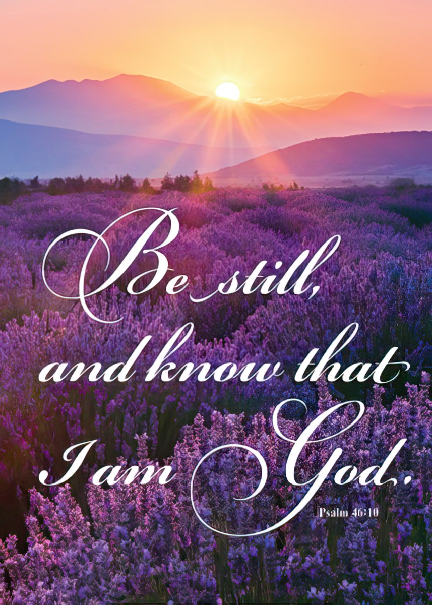 Be still, and know that I am God