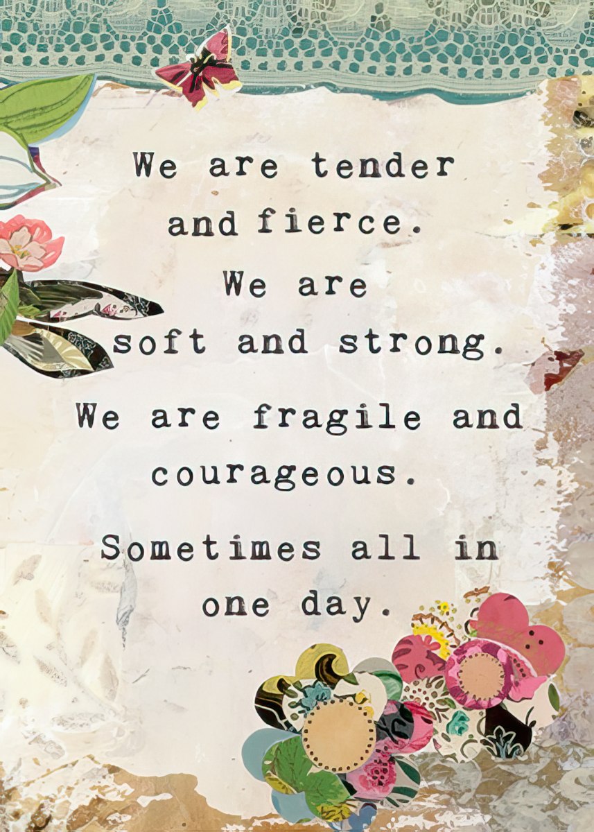 Inspirational magnet with empowering quote 'We are tender and fierce. We are soft and strong...' featuring butterfly and flowers.