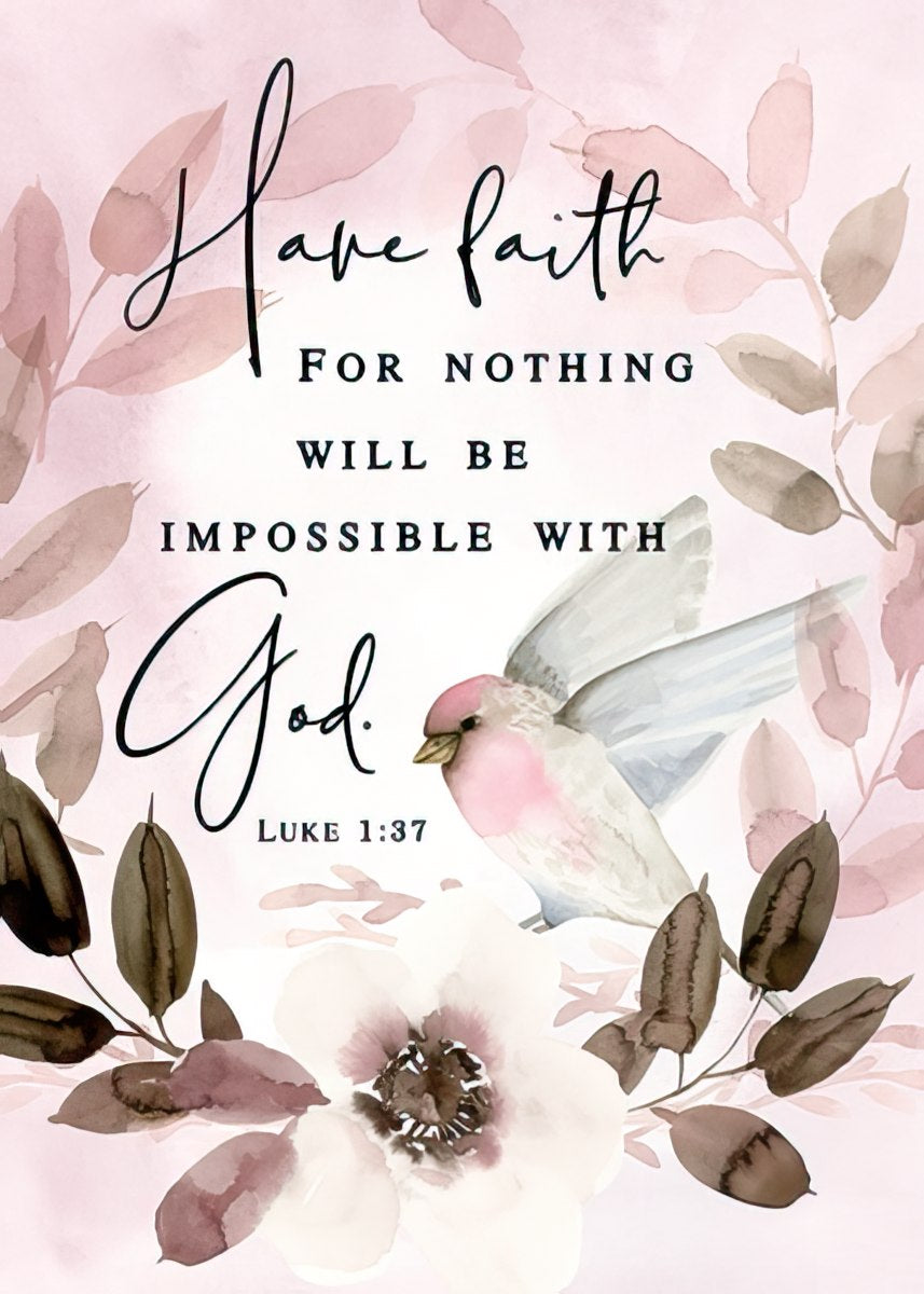 Watercolor Christian magnet with 'Have faith for nothing will be impossible with God. Luke 1:37' calligraphy, featuring a pink bird, white flower, and botanical leaves.