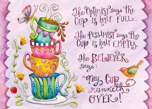 The believer says: My cup runneth over!