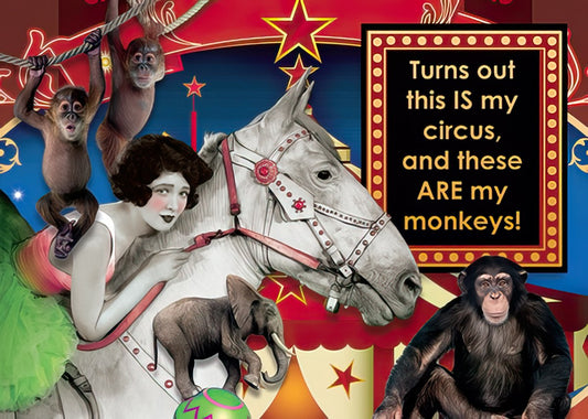 Retro woman on white horse with monkeys and elephant in a colorful circus scene. Text: 'Turns out this IS my circus, and these ARE my monkeys!'