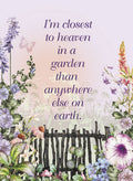 Decorative magnet with 'I'm closest to heaven in a garden than anywhere else on earth' quote, featuring vibrant watercolor flowers, a butterfly, and rustic wooden fence design. Perfect gift for garden and nature lovers.