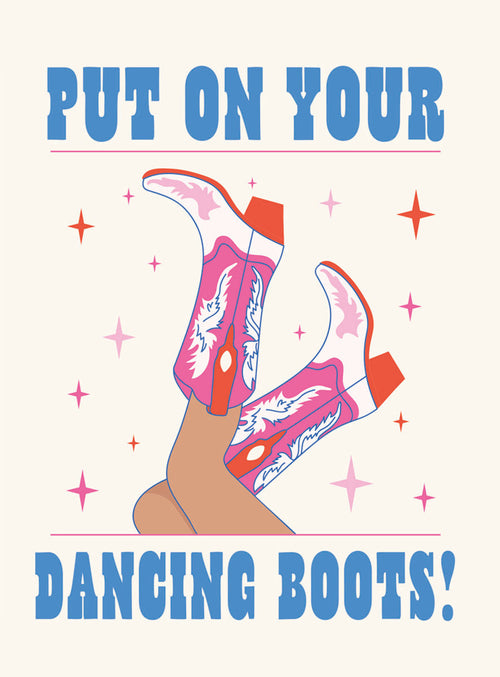 Vibrant pink and white western cowboy boots with red accents and starbursts, encouraging you to dance; featuring the phrase 'PUT ON YOUR DANCING BOOTS!'.