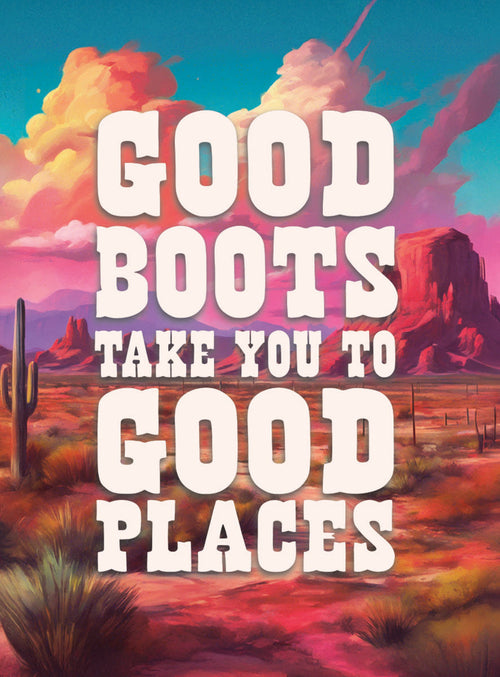 Vibrant desert landscape magnet with the uplifting quote 'Good Boots Take You To Good Places' in bold white text. The scene features fiery pink and orange skies, distant red rock formations, and saguaro cacti in the foreground, evoking a sense of adventure and journey.