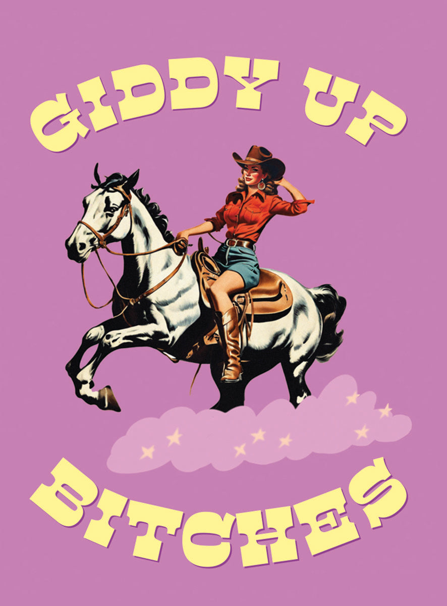 Retro pin-up style illustration of a sassy cowgirl in boots and shorts riding a white horse on a purple background with yellow text 'Giddy Up Bitches'.