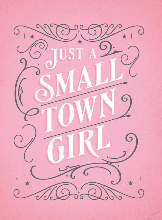 Magnet with 'Just A Small Town Girl' text in white and grey ornate typography on a textured pink background, framed by decorative swirls and stars.
