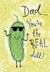 Dad... You're the REAL dill!