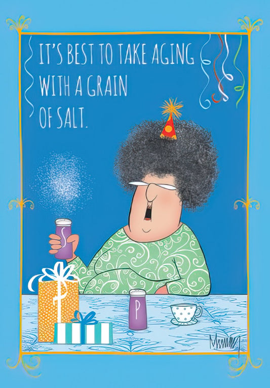 Funny birthday card front with an older woman wearing a party hat, holding a salt shaker, with text: 'It's best to take aging with a grain of salt.'