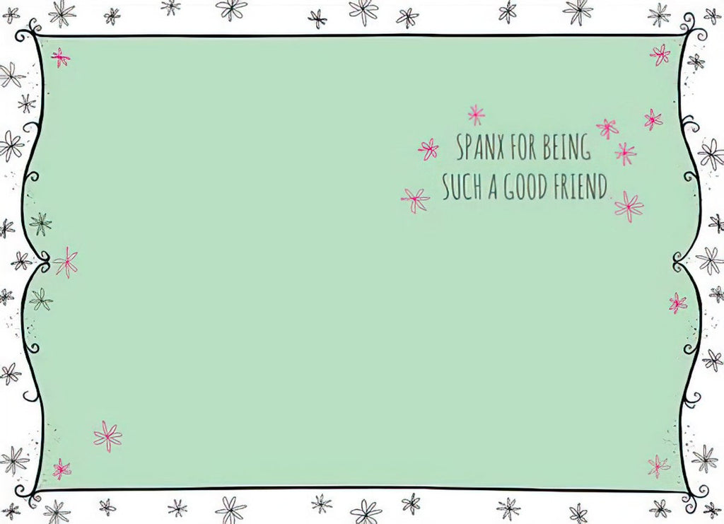 Inside view of a humorous friendship card, pale green background with small star details and the witty message 'SPANX FOR BEING SUCH A GOOD FRIEND'.