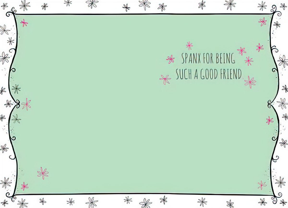 Inside view of a humorous friendship card, pale green background with small star details and the witty message 'SPANX FOR BEING SUCH A GOOD FRIEND'.
