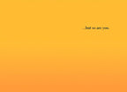 Bright, warm yellow greeting card interior with simple black serif text reading '...but so are you.' offering a powerful, concise message of personal strength and resilience.
