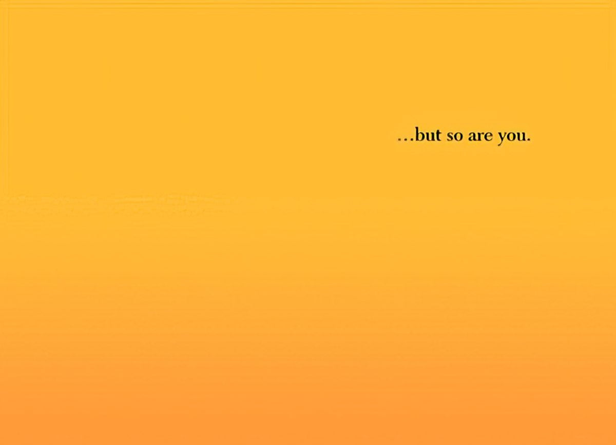 Bright, warm yellow greeting card interior with simple black serif text reading '...but so are you.' offering a powerful, concise message of personal strength and resilience.