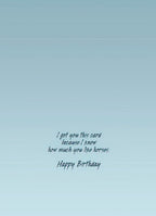 Inside of a light blue greeting card with elegant script: 'I got you this card because I know how much you like horses. Happy Birthday,' perfect for a horse enthusiast.