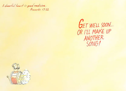 Inside of a humorous religious get-well card featuring a proverb and a playful warning: "GET WELL SOON... OR I'LL MAKE UP ANOTHER SONG!"