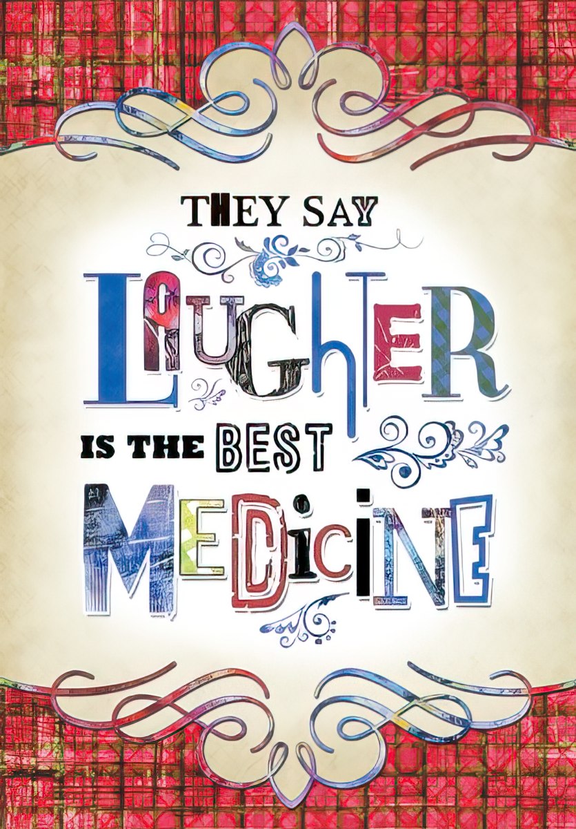 Front of a humorous get well greeting card featuring colorful, decorative typography that reads 'They say Laughter is the best Medicine' on a distressed red and cream background with ornate scrollwork.