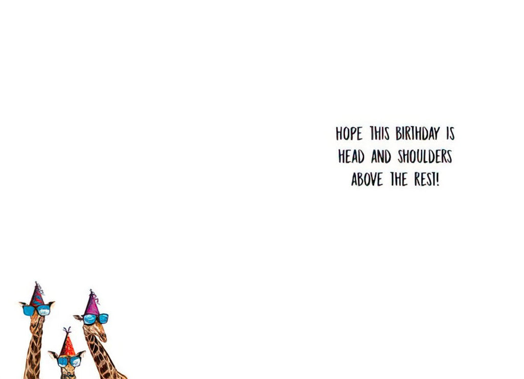Inside of a greeting card with a playful message 'HOPE THIS BIRTHDAY IS HEAD AND SHOULDERS ABOVE THE REST!' next to a small illustration of giraffes.