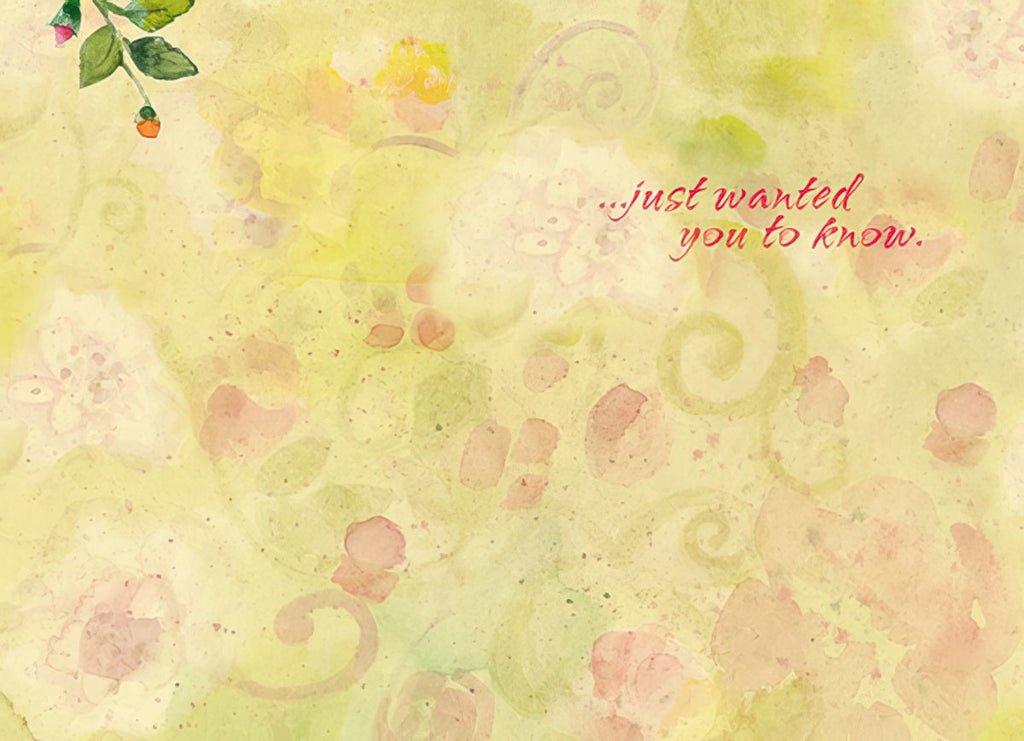 Inside of a watercolor thinking of you card with soft floral background and "...just wanted you to know." script, ready for a personal message to a pal.