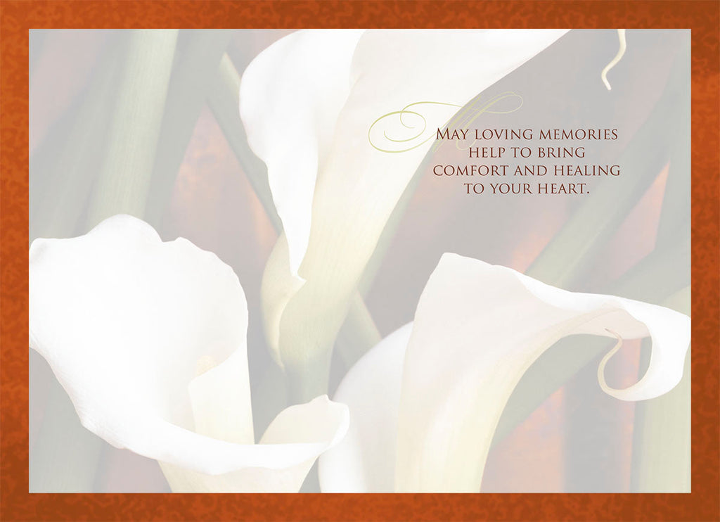 Inside of a thoughtful greeting card with a blurred calla lily background, featuring the comforting message: 'MAY LOVING MEMORIES HELP TO BRING COMFORT AND HEALING TO YOUR HEART.'
